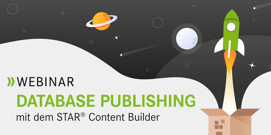 Webinar: Database Publishing &ndash; mit dem STAR&reg; Content Builder vom PIM zur App