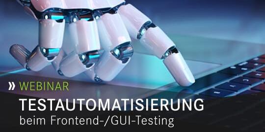 Webinar: Testautomatisierung beim Frontend-/GUI-Testing